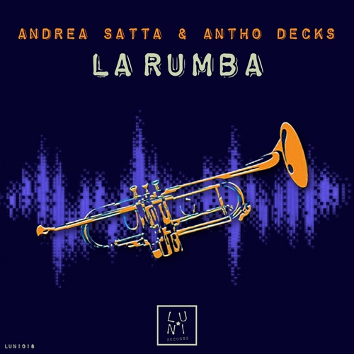 Antho Decks, Andrea Satta - La Rumba [LUNI018]